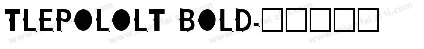 TLEPOLOLT BOLD字体转换